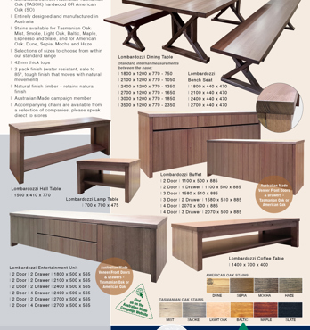 Lombardozzi Collection - Exclusive Harvey Norman Australian wide.....................Exclusive Harvey Norman  - Australian designed and made in regional Victoria, from Superior Oak (SO-select grade of timber)..AND NOW !!!!   TASOK -  Australian Tasmanian  Image